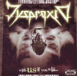 Dyspraxia : With us if You Will ... Against us if You Dare